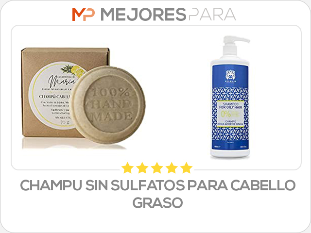 champu sin sulfatos para cabello graso