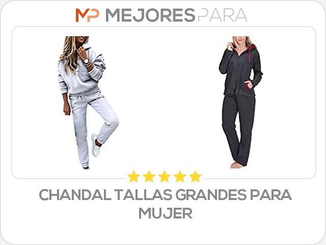 chandal tallas grandes para mujer