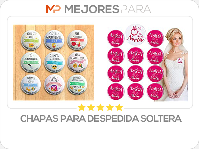 chapas para despedida soltera