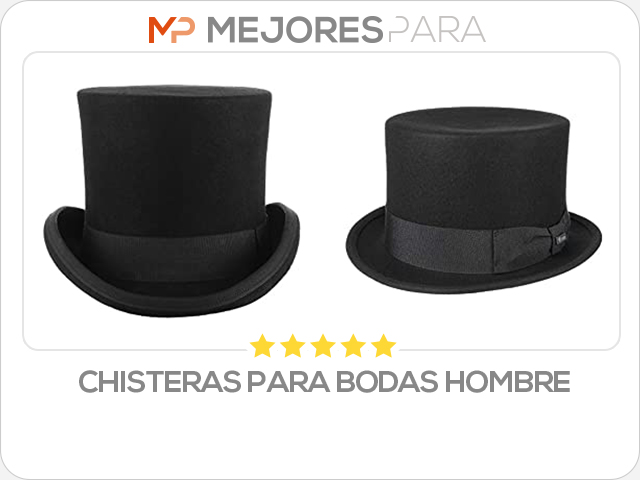 chisteras para bodas hombre