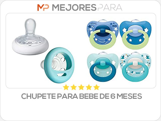 chupete para bebe de 6 meses