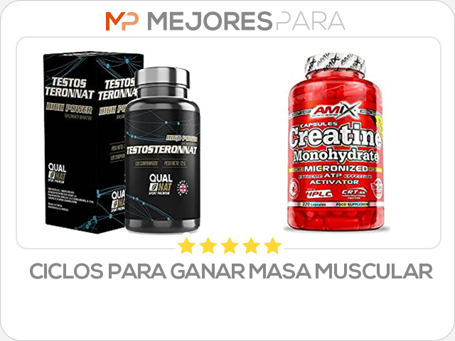 ciclos para ganar masa muscular