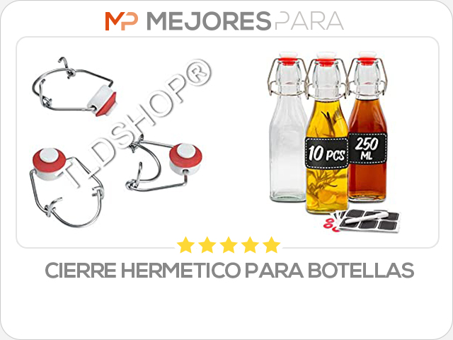 cierre hermetico para botellas