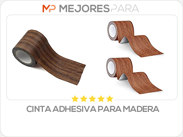 cinta adhesiva para madera