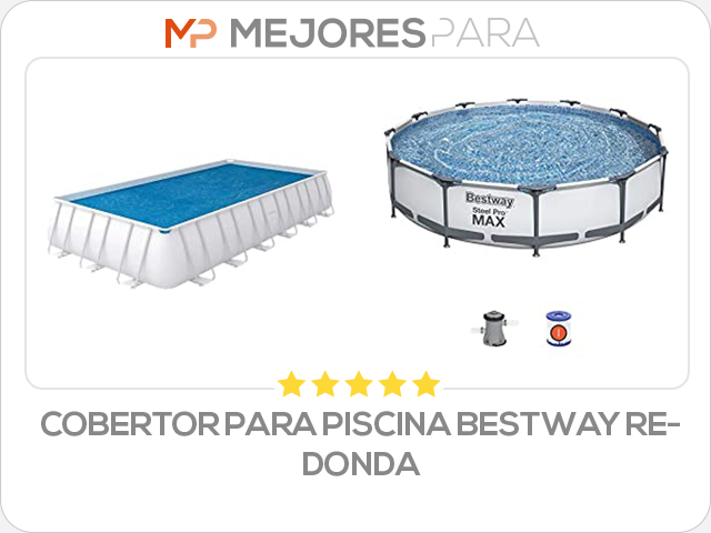 cobertor para piscina bestway redonda