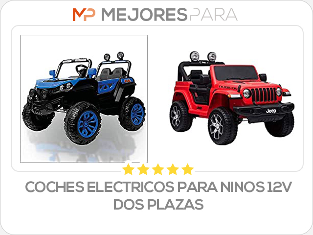 coches electricos para ninos 12v dos plazas