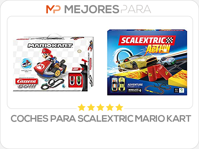 coches para scalextric mario kart