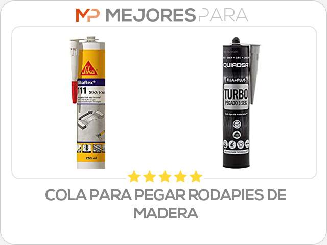 cola para pegar rodapies de madera