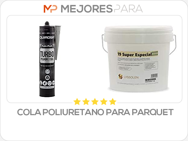 cola poliuretano para parquet