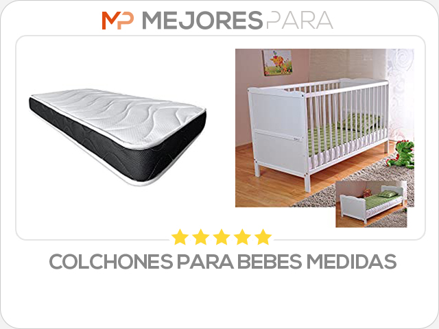 colchones para bebes medidas