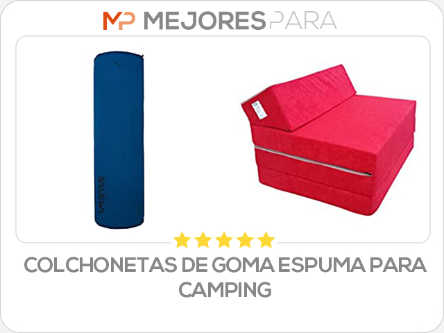 colchonetas de goma espuma para camping