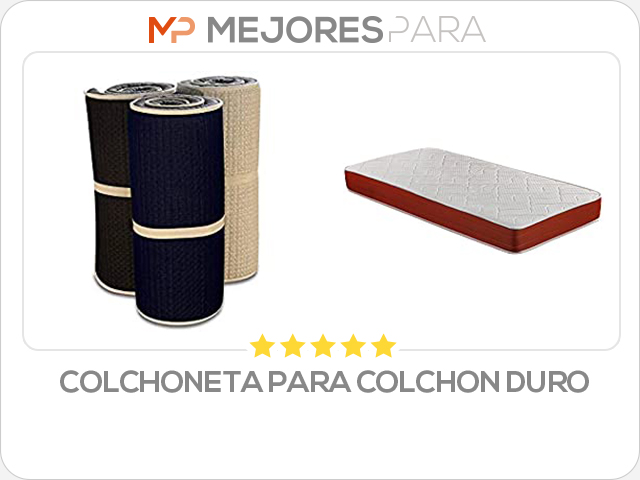 colchoneta para colchon duro