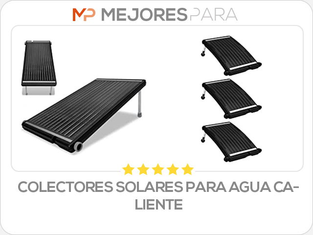 colectores solares para agua caliente