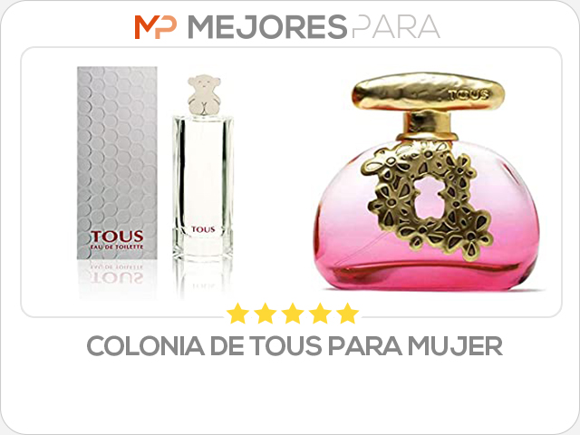 colonia de tous para mujer