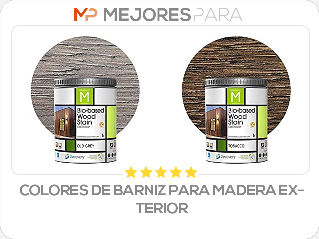 colores de barniz para madera exterior