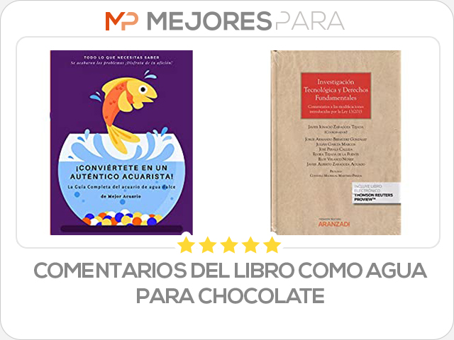 comentarios del libro como agua para chocolate