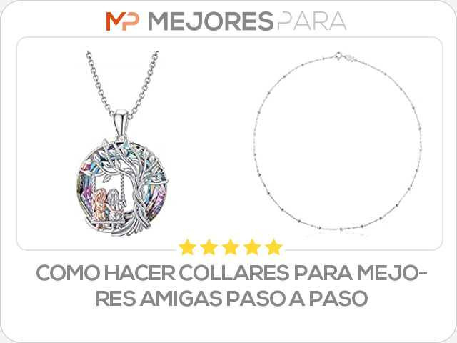 como hacer collares para mejores amigas paso a paso