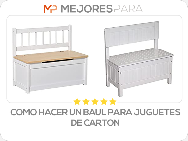 como hacer un baul para juguetes de carton