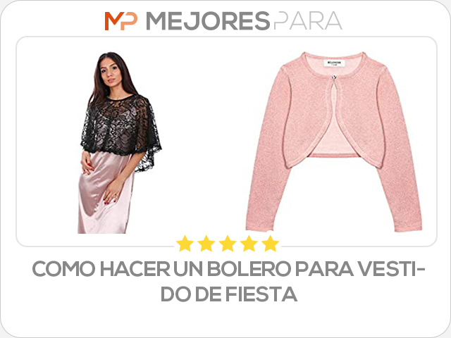 como hacer un bolero para vestido de fiesta