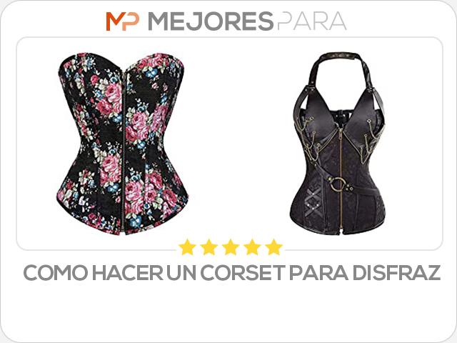 como hacer un corset para disfraz