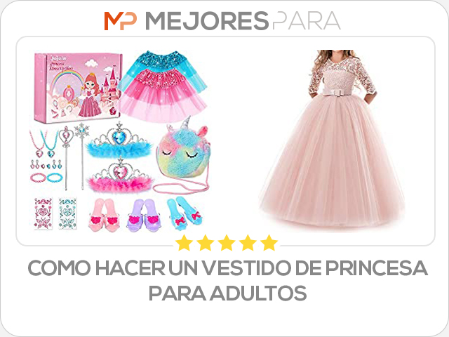 como hacer un vestido de princesa para adultos