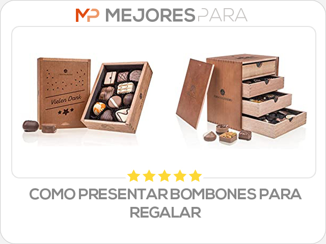 como presentar bombones para regalar