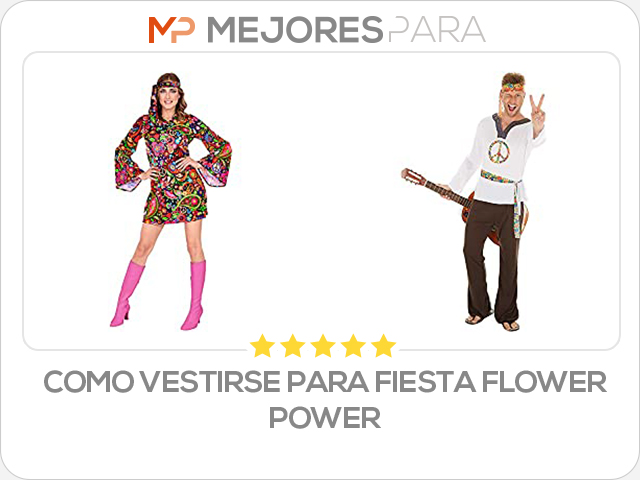 como vestirse para fiesta flower power