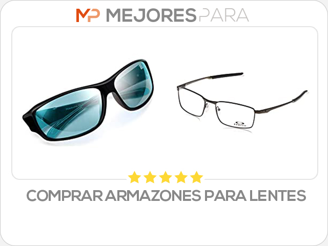 comprar armazones para lentes