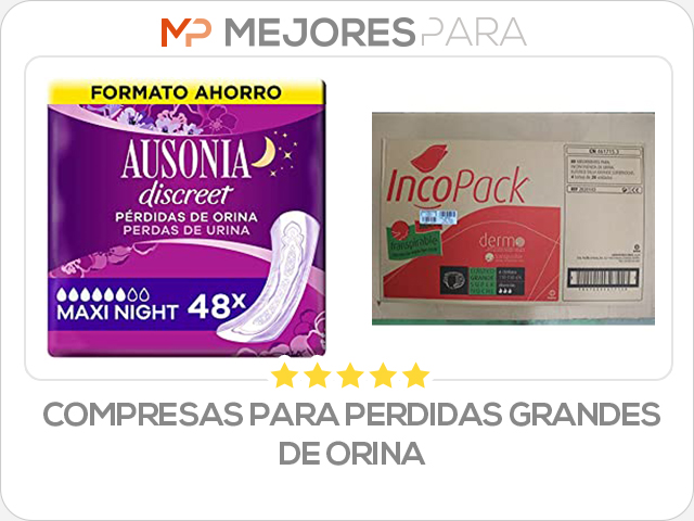 compresas para perdidas grandes de orina