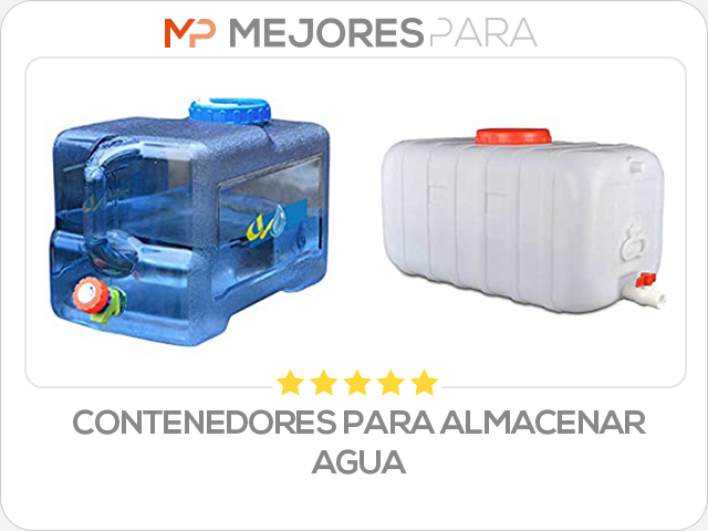 contenedores para almacenar agua