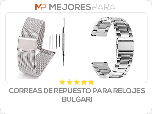 correas de repuesto para relojes bulgari