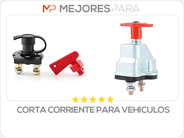 corta corriente para vehiculos