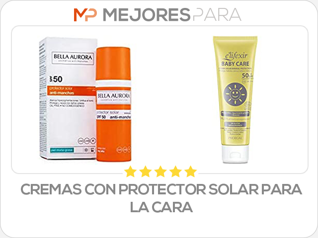 cremas con protector solar para la cara