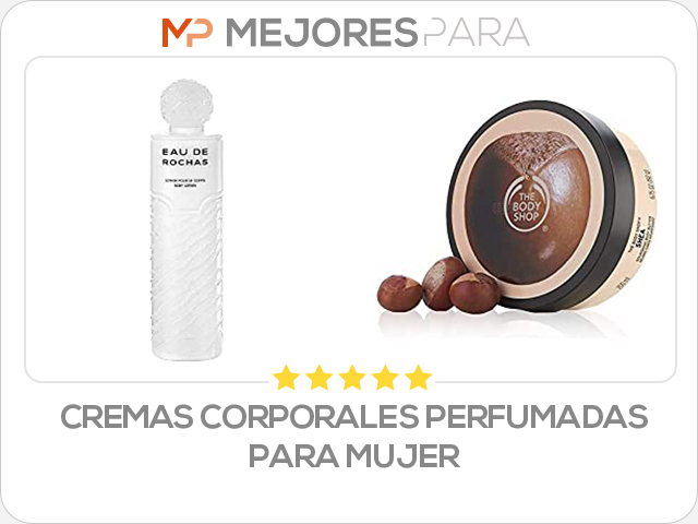 cremas corporales perfumadas para mujer