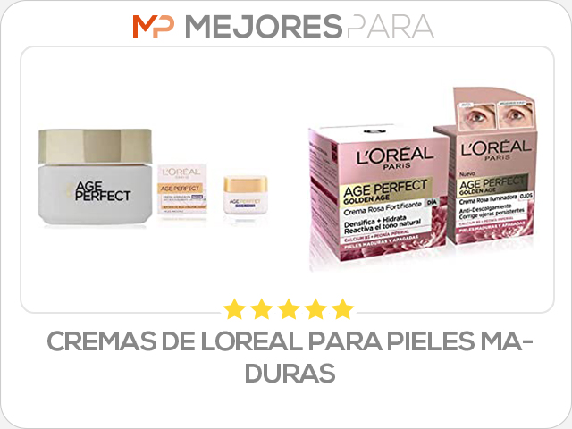 cremas de loreal para pieles maduras