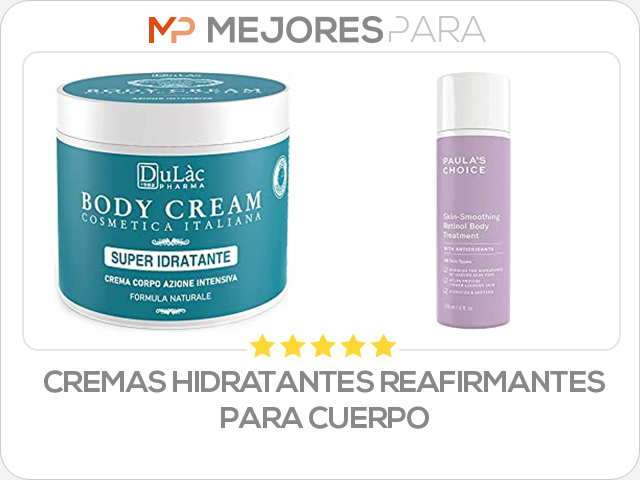 cremas hidratantes reafirmantes para cuerpo