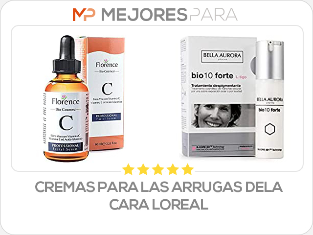 cremas para las arrugas dela cara loreal