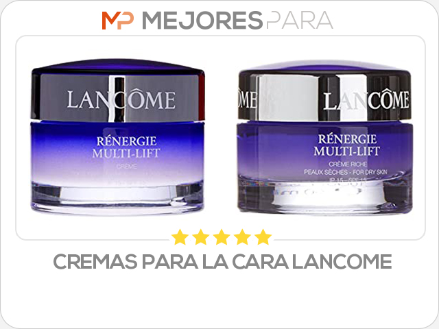 cremas para la cara lancome