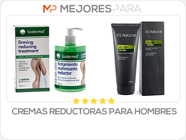 cremas reductoras para hombres