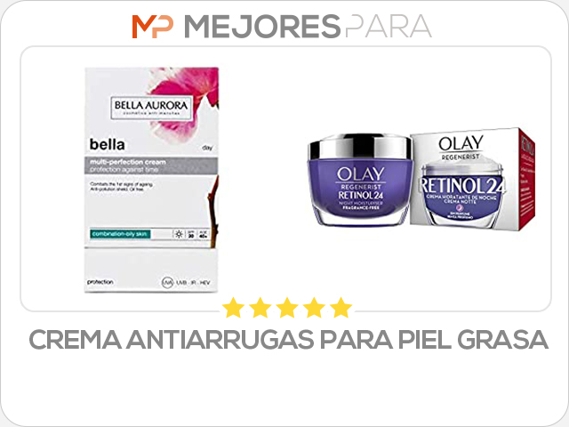 crema antiarrugas para piel grasa