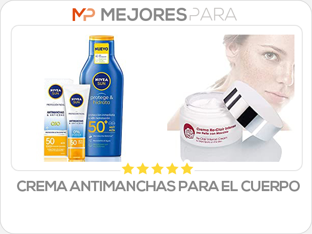 crema antimanchas para el cuerpo