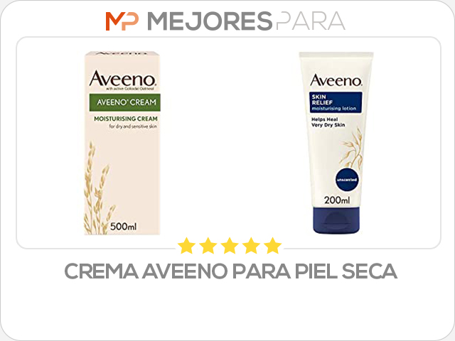 crema aveeno para piel seca