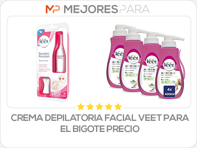 crema depilatoria facial veet para el bigote precio