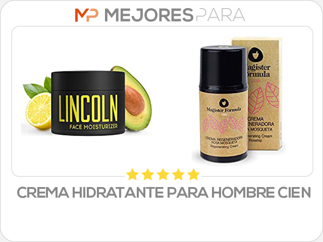 crema hidratante para hombre cien