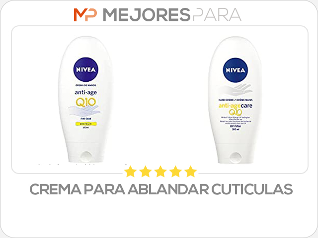 crema para ablandar cuticulas