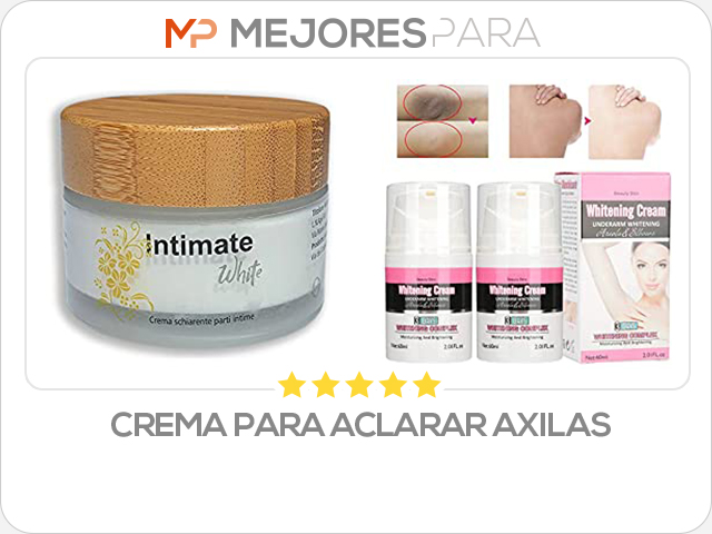 crema para aclarar axilas