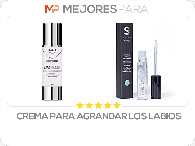 crema para agrandar los labios