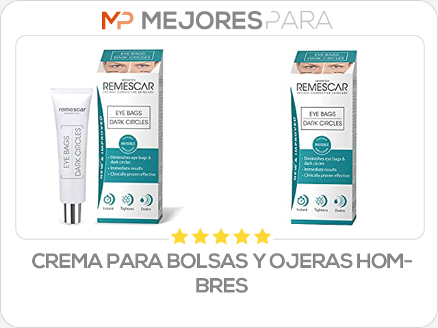 crema para bolsas y ojeras hombres