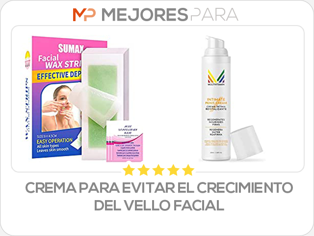 crema para evitar el crecimiento del vello facial