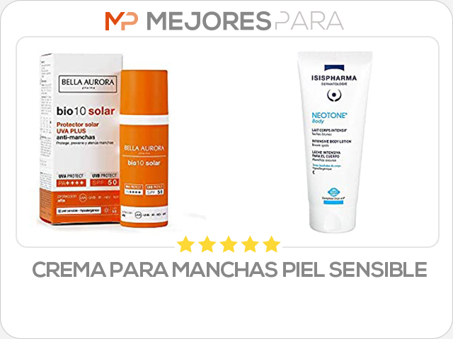 crema para manchas piel sensible